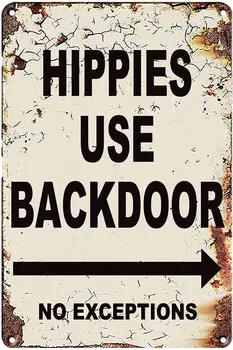 Amuzant Epocă Staniu Metalic Semn De Bar Personalizate Semne Hippies Folosi Ușa Din Spate, Fără Excepții Semn Decor De Perete