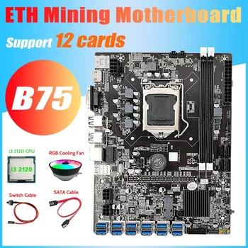 B75 ETH Miniere Placa de baza 12 PCIE Pentru USB3.0+I3 2120 CPU+Comutator Cablu+Cablu SATA+RGB Fan LGA1155 B75 USB Placa de baza