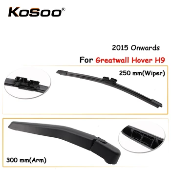 KOSOO Auto Rear Wiper Blade Pentru Great Wall Hover H9,250mm 2015, Începând Spate Ștergător de Parbriz Lamele Brațul Accesorii Auto Styling
