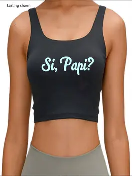 Si,Papi Print Crop Top pentru Femei Umor Fun Glamour spaniolă Print Slim Fit Sport yoga rezervor de top